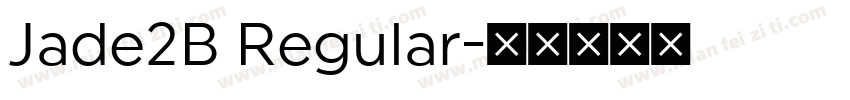 Jade2B Regular字体转换